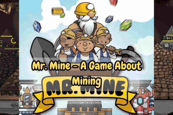 Mr. Mine – A Game About Mining