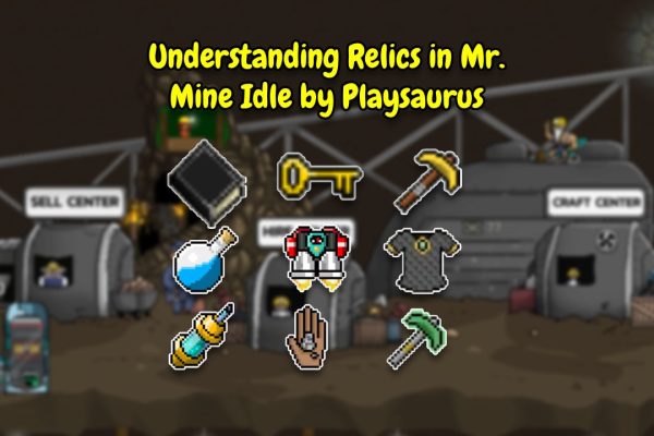 Understanding Relics in Mr. Mine Idle by Playsaurus