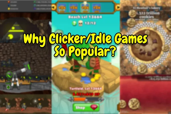 Why Are Clicker/Idle Games So Popular?