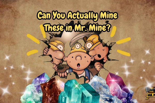 Mr Mine Mineral Cartoon illustration of surprised miners breaking through a wall with colorful crystals like emerald, ruby, and amethyst below them, captioned “Can You Actually Mine These in Mr. Mine?