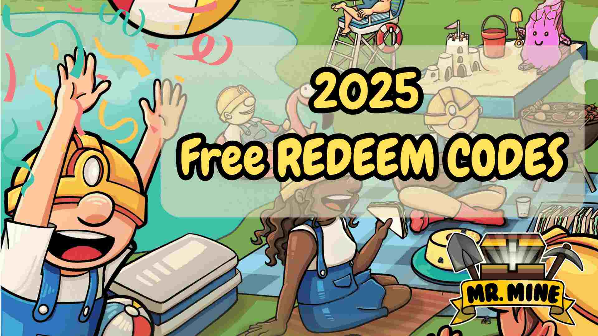 Redeem Codes for Mr. Mine Idle – Grab Your 60-Minute Boost Now! Mr. Mine 2025 free redeem codes banner featuring cheerful miners at a summer beach scene with confetti, picnic, sandcastle, and the Mr. Mine logo.