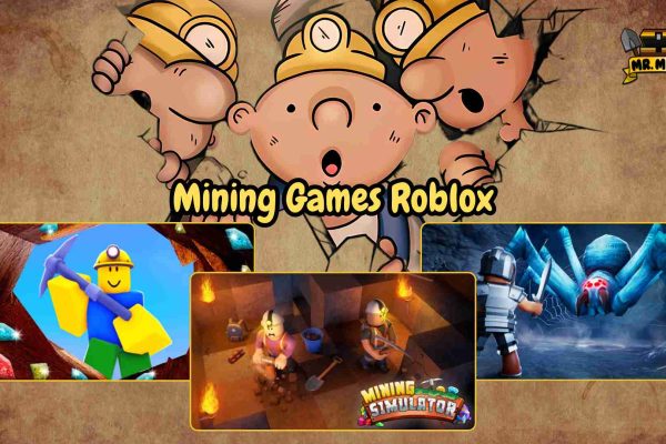 Cartoon miners with helmets surround the title ‘Mining Games Roblox’ above three Roblox game scenes: a Lego-style miner holding tools, players digging underground in Mining Simulator, and an adventurer facing a giant ice spider. Mr. Mine logo in the corner.