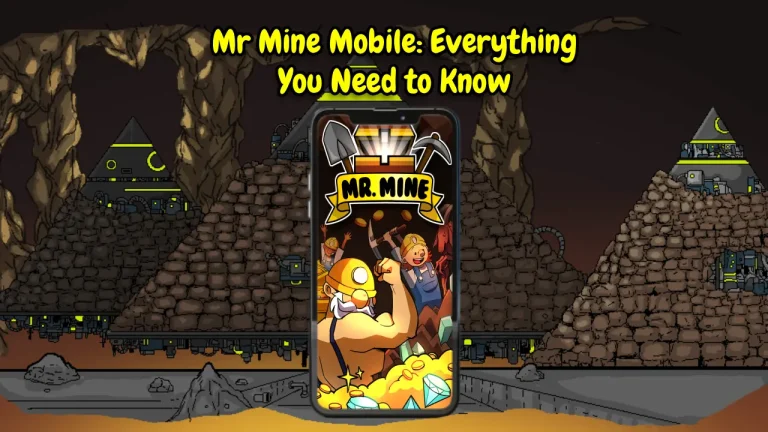 Mr Mine Mobile Everything You Need to Know