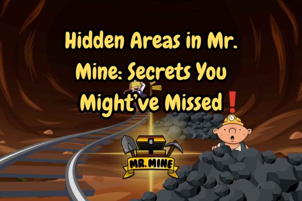 Illustration of a Mr. Mine mineshaft with a miner, treasure chest, rail tracks, and the text “Hidden Areas in Mr. Mine: Secrets You Might’ve Missed” inside a cave.