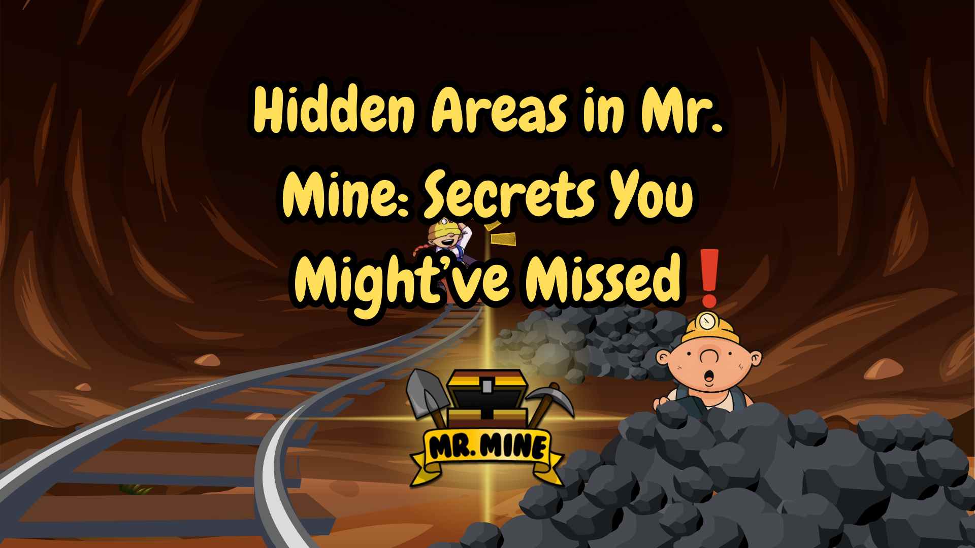Illustration of a Mr. Mine mineshaft with a miner, treasure chest, rail tracks, and the text “Hidden Areas in Mr. Mine: Secrets You Might’ve Missed” inside a cave.