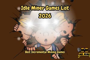 Idle Miner Games List 2026 featuring cartoon miners breaking through a wall with lights highlighting the best incremental mining games including Mr Mine